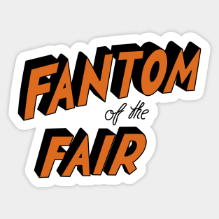 Fantom Of The Fair Sticker